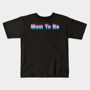 Mom to be Kids T-Shirt